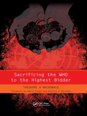 cover image of Sacrificing the WHO to the Highest Bidder